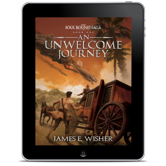 An Unwelcome Journey an Epic Fantasy Ebook by James E Wisher