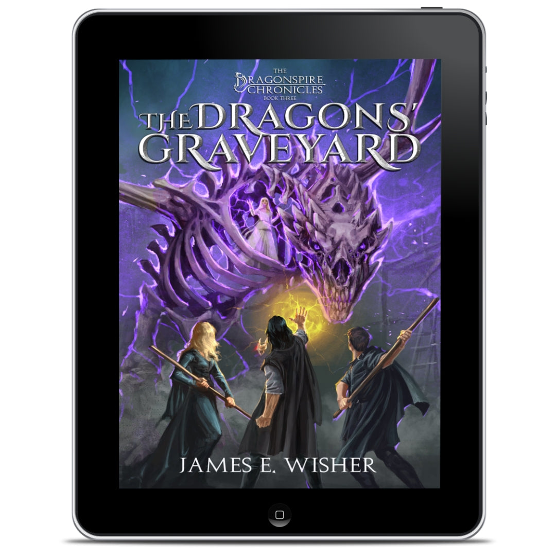 The Dragons' Graveyard an Epic Fantasy Ebook by James E Wisher