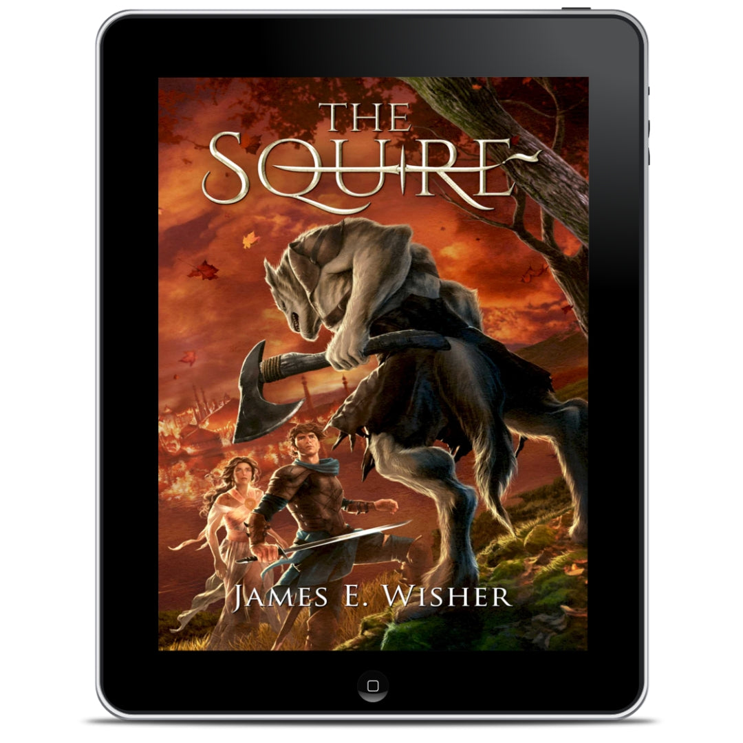 The Squire an Epic Fantasy Ebook by James E Wisher
